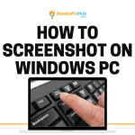 How to Screenshot on Windows PC