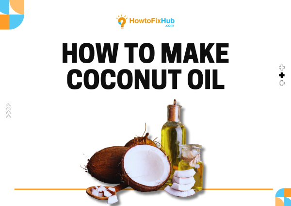 How to Make Coconut Oil