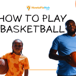 How to Play Basketball